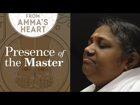Presence of The Master- From Amma’s Heart – Series: Episode 15 – Mata Amritanandamayi Devi