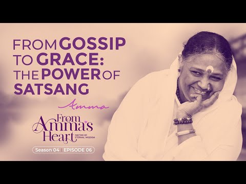 The Mind That Finds Fault, and the Heart That Finds God – From Amma’s Heart S4 E 06