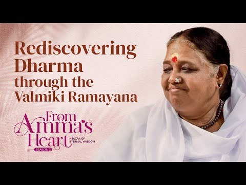 The Vālmīki Rāmāyaṇa: Beauty, Morality, and Harmony – From Amma’s Heart S3 E42